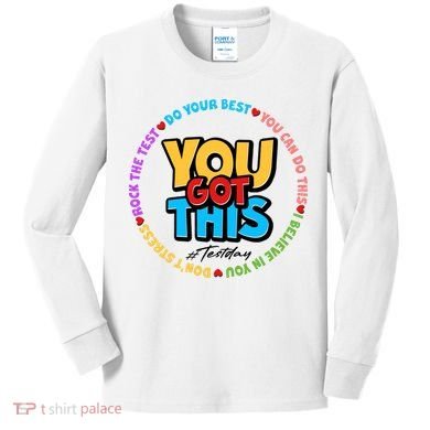 You Got This #Test Day Kids Long Sleeve Shirt