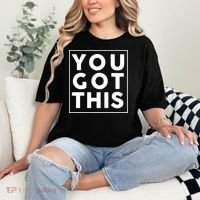 You Got This Motivational Comfort Colors T-Shirt thumb 2