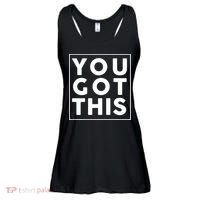 You Got This Motivational Ladies Essential Flowy Tank thumb 0