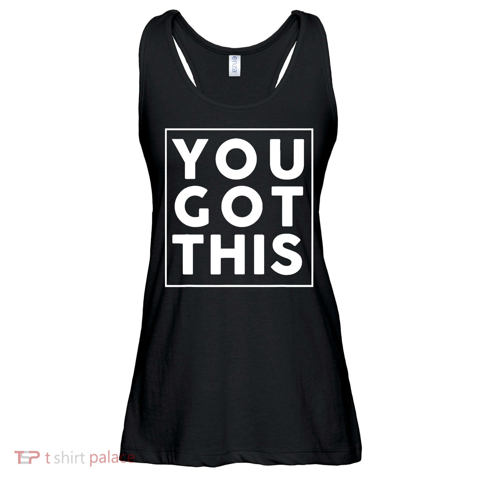 You Got This Motivational Ladies Essential Flowy Tank