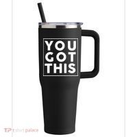 You Got This Motivational 40oz Vacuum Insulated Stainless Steel Travel Tumbler thumb 0