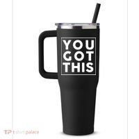 You Got This Motivational 40oz Vacuum Insulated Stainless Steel Travel Tumbler thumb 2