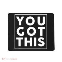 You Got This Motivational Mousepad thumb 0