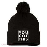 You Got This Motivational Pom Pom 12in Knit Beanie thumb 0