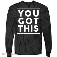You Got This Motivational Tie-Dye Long Sleeve Shirt thumb 0