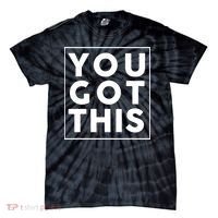 You Got This Motivational Tie-Dye T-Shirt thumb 0