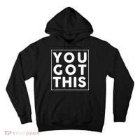 You Got This Motivational Tall Hoodie thumb 0