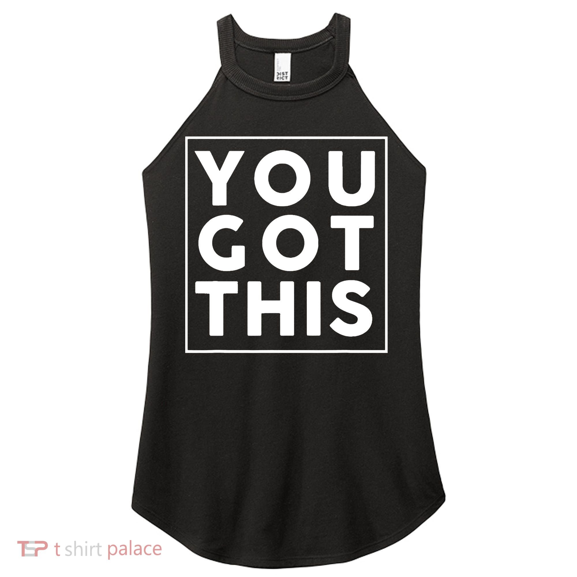 You Got This Motivational Women's Perfect Tri Rocker Tank