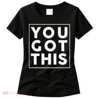 You Got This Motivational Women's T-Shirt thumb 0