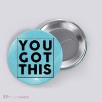You Got This Motivational Button thumb 0