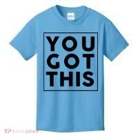 You Got This Motivational Kids T-Shirt thumb 0