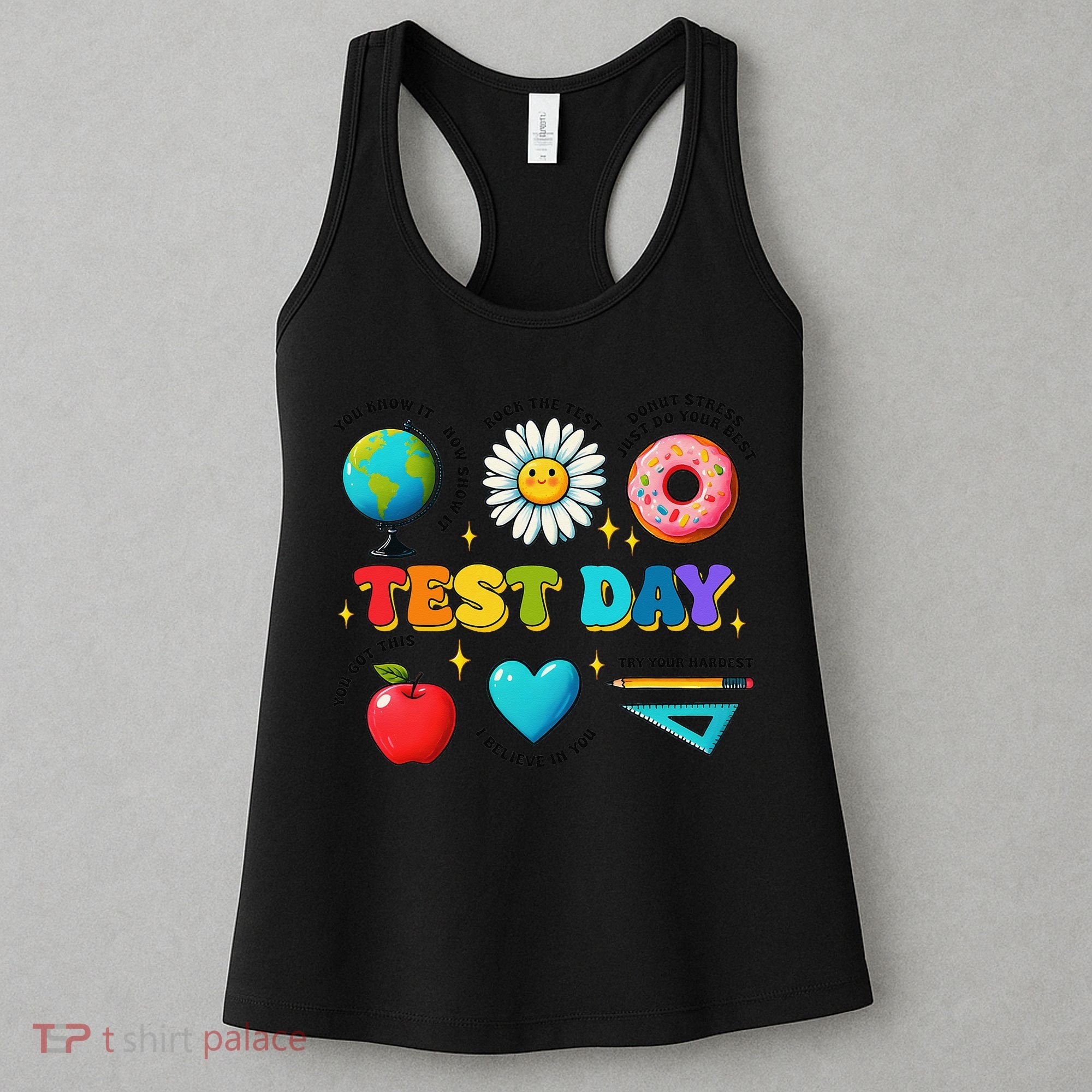 You Got This I Believe In You Motivational Testing Day Women's Tank Top