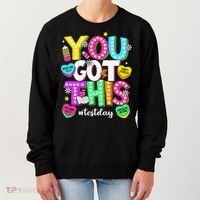 You Got This Test Day Motivational Testing Day Teacher Women's Sweatshirt thumb 0