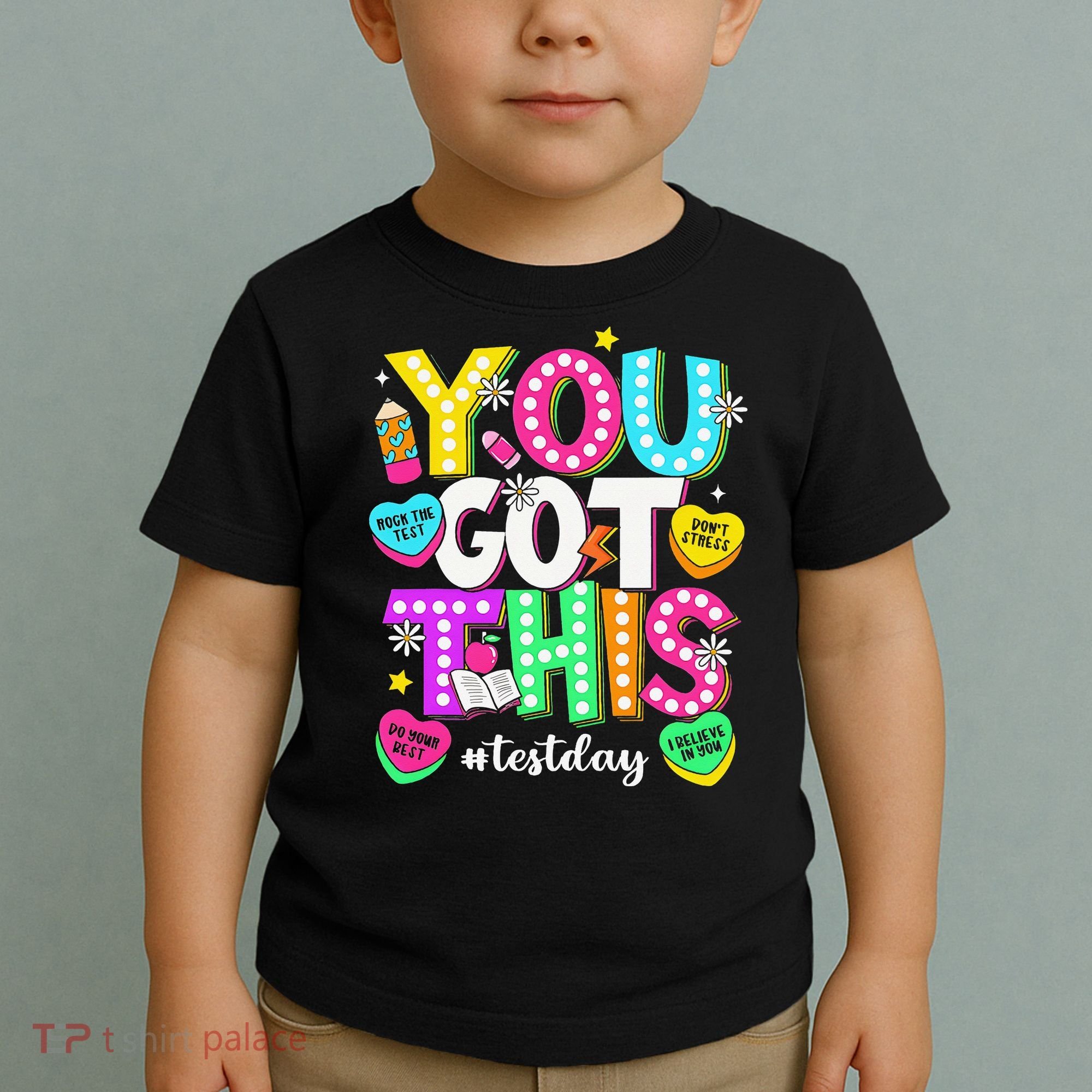 You Got This Test Day Motivational Testing Day Teacher Toddler T-Shirt
