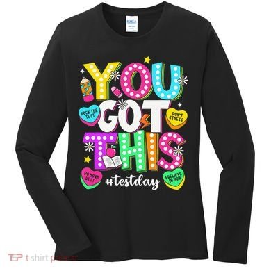 You Got This Test Day Motivational Testing Day Teacher Women's Long Sleeve Shirt