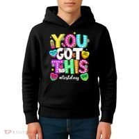 You Got This Test Day Motivational Testing Day Teacher Kids Hoodie thumb 4