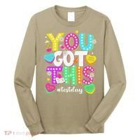 You Got This Test Day Motivational Testing Day Teacher Long Sleeve Shirt thumb 0