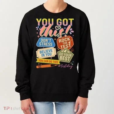 You Got This #Testday State Testing Women's Sweatshirt
