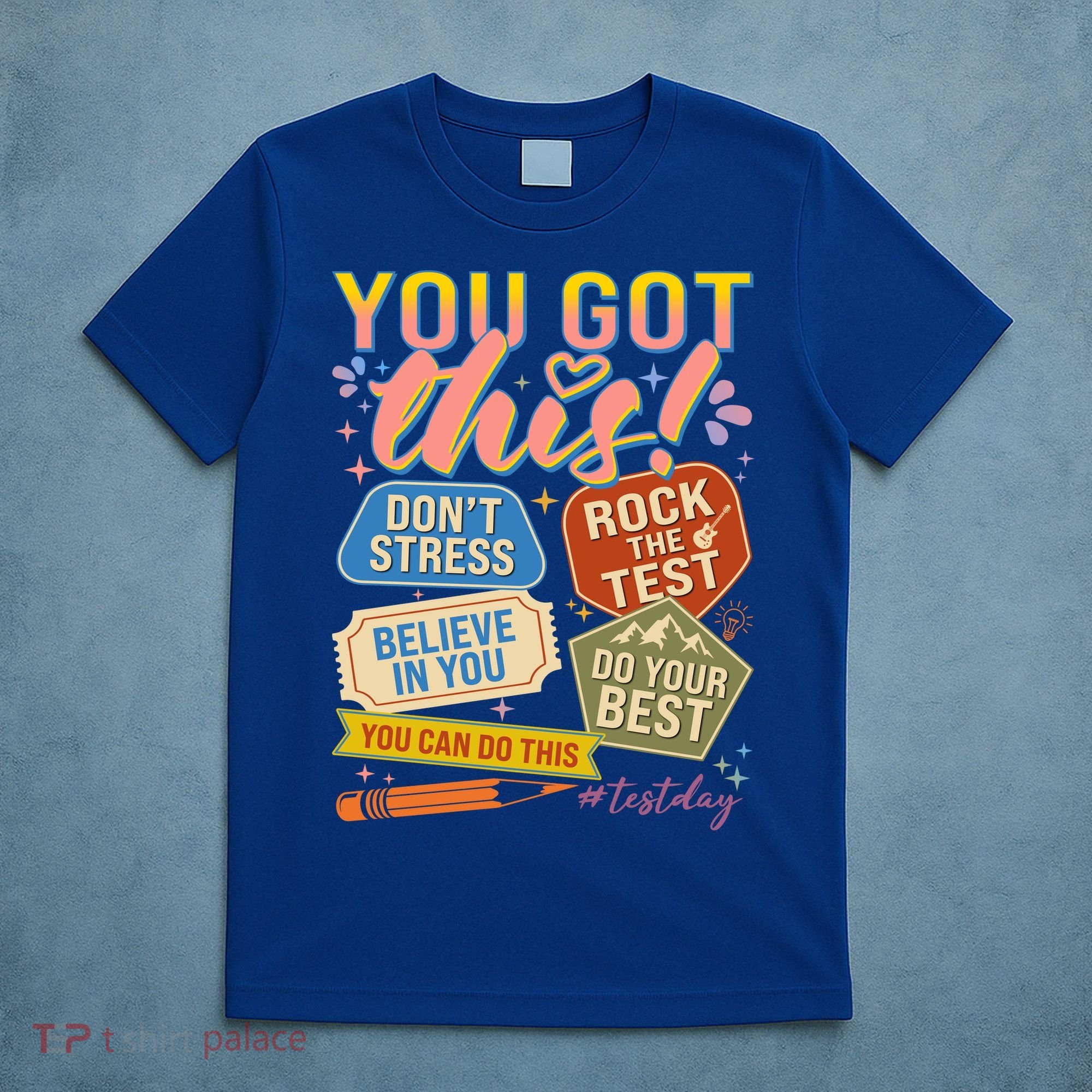 You Got This #Testday State Testing T-Shirt