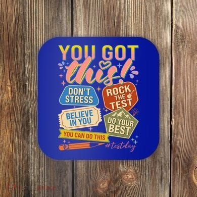 You Got This #Testday State Testing Coaster