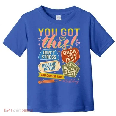 You Got This #Testday State Testing Toddler T-Shirt