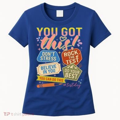 You Got This #Testday State Testing Women's T-Shirt