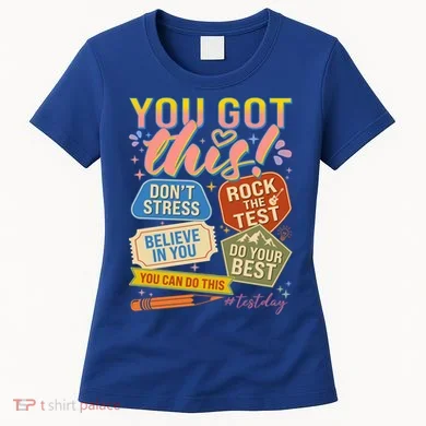 You Got This #Testday State Testing Women's T-Shirt