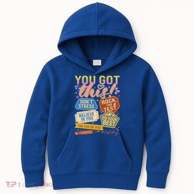 You Got This #Testday State Testing Kids Hoodie
