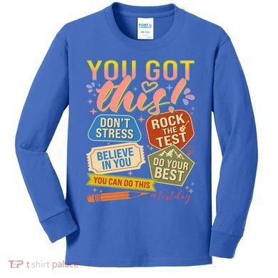 You Got This #Testday State Testing Kids Long Sleeve Shirt