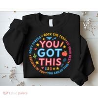 You Got This Rock The Test Do Your Best Don't Stress Sweatshirt thumb 2