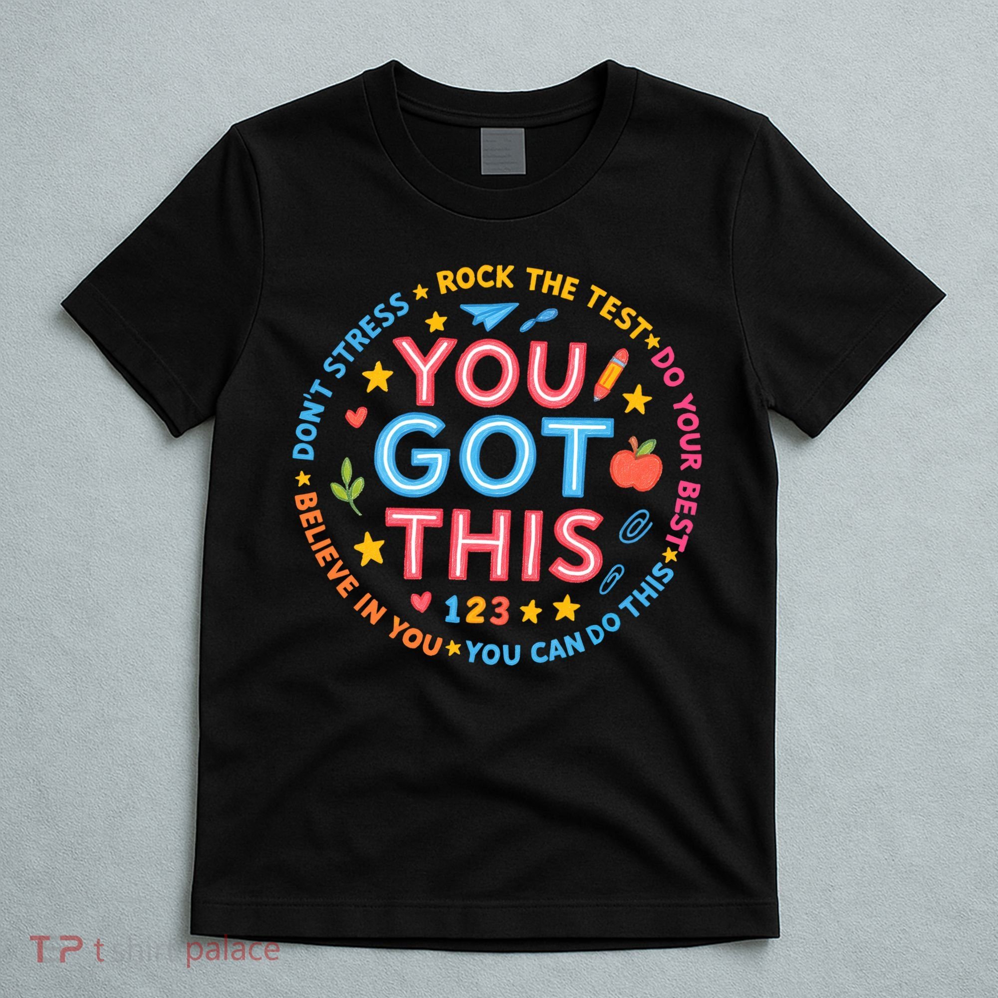 You Got This Rock The Test Do Your Best Don't Stress T-Shirt