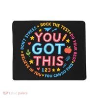 You Got This Rock The Test Do Your Best Don't Stress Mousepad thumb 0