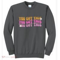You Got This Retro Motivational Cute Sweatshirt thumb 0