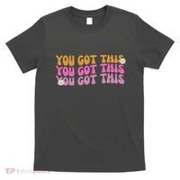 You Got This Retro Motivational Cute T-Shirt thumb 0