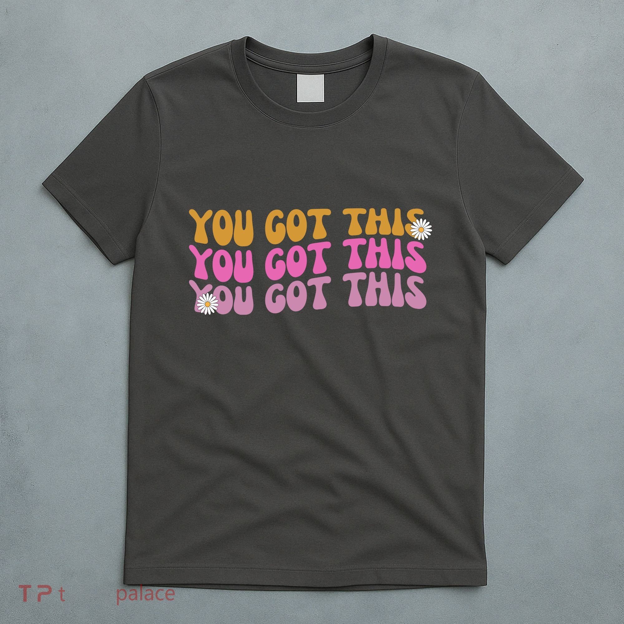 You Got This Retro Motivational Cute T-Shirt