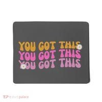 You Got This Retro Motivational Cute Mousepad thumb 0