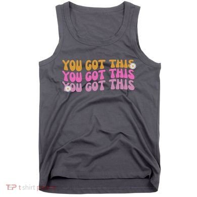 You Got This Retro Motivational Cute Tank Top