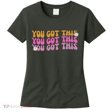 You Got This Retro Motivational Cute Women's T-Shirt
