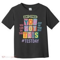 You Got This DonT Stress Rock The Test Test Day Toddler T-Shirt thumb 0