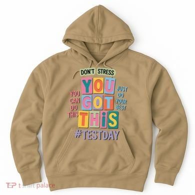 You Got This DonT Stress Rock The Test Test Day Hoodie