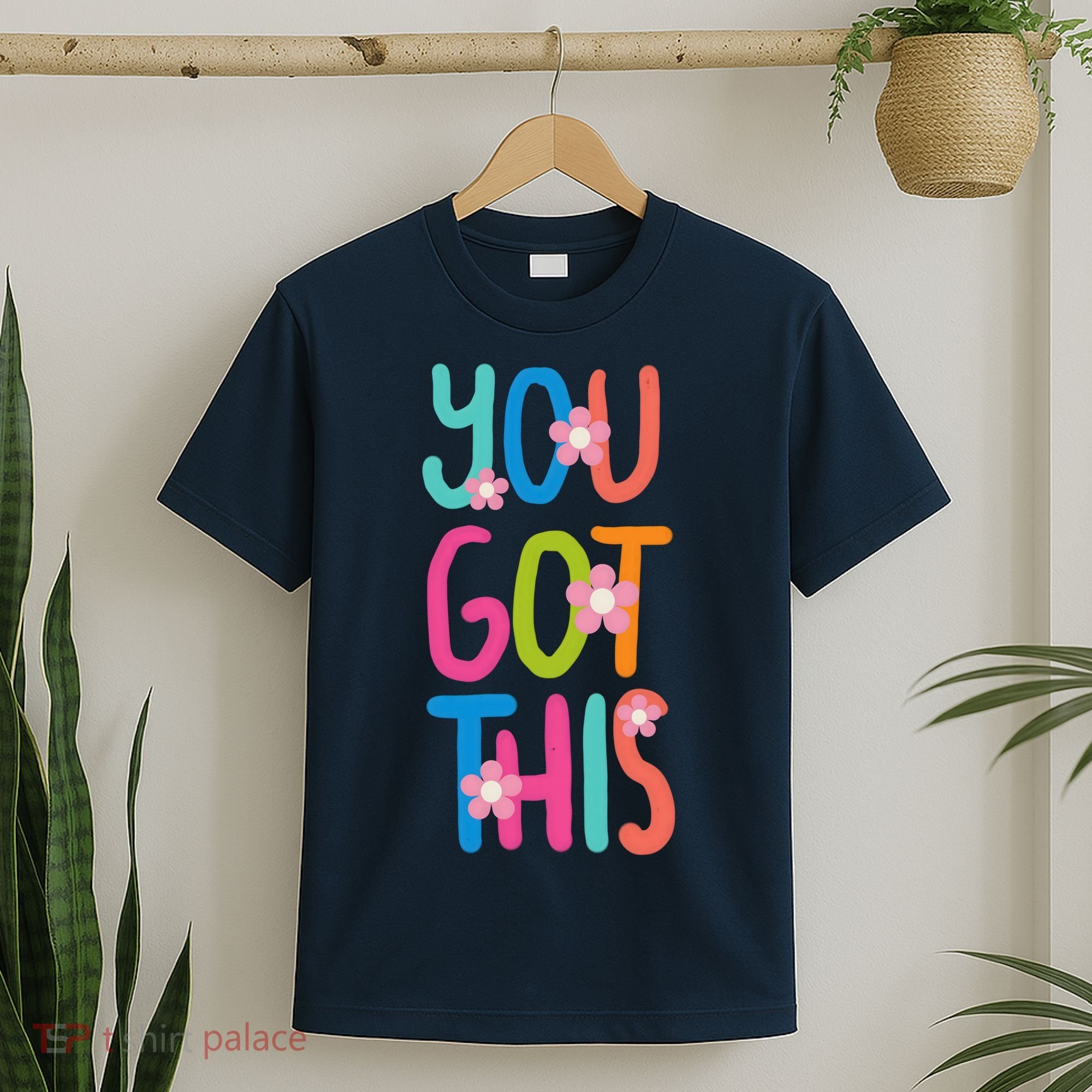 You Got This Colorful Floral Motivational Quote T-Shirt