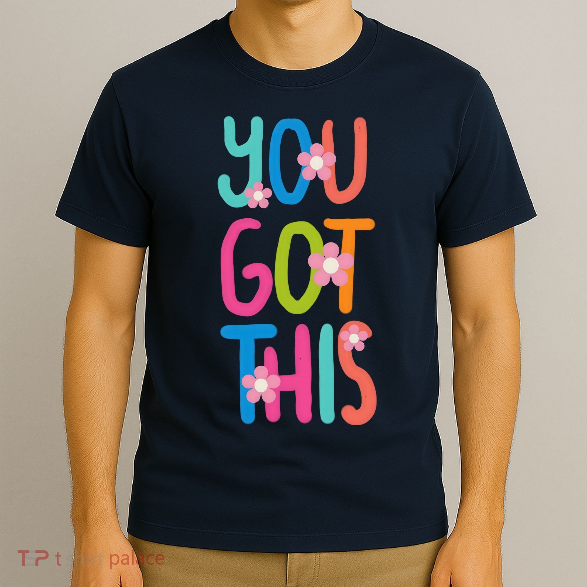 You Got This Colorful Floral Motivational Quote T-Shirt