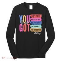 You Got This Don'T Stress Rock The Test Test Day Student Long Sleeve Shirt thumb 0