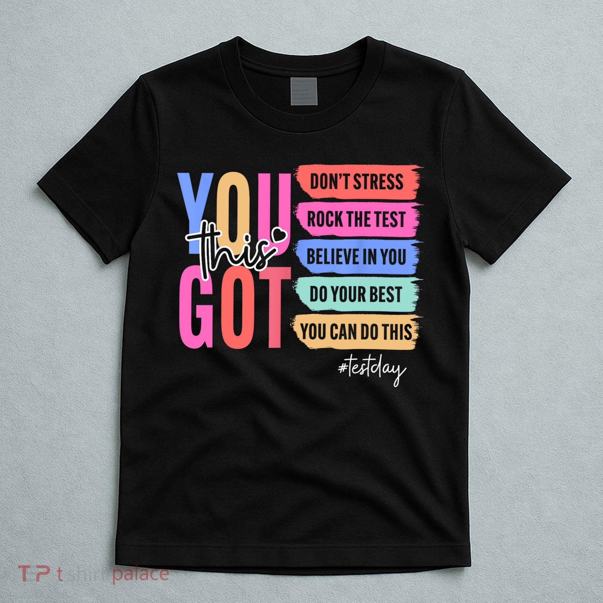 You Got This Don'T Stress Rock The Test Test Day Student T-Shirt