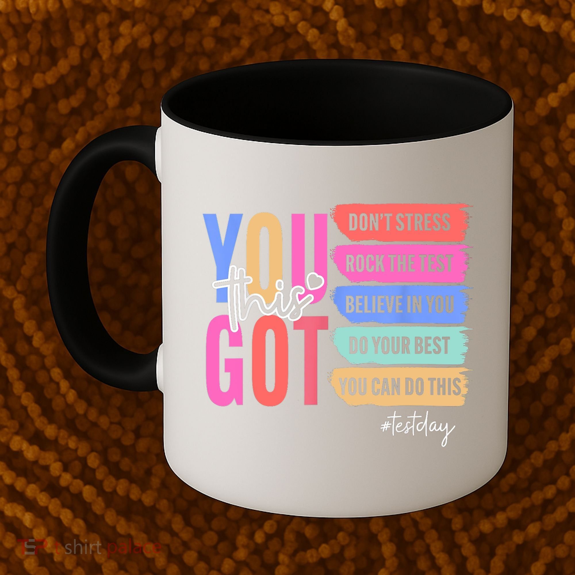 You Got This Don'T Stress Rock The Test Test Day Student Coffee Mug