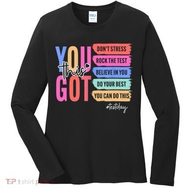 You Got This Don'T Stress Rock The Test Test Day Student Women's Long Sleeve Shirt