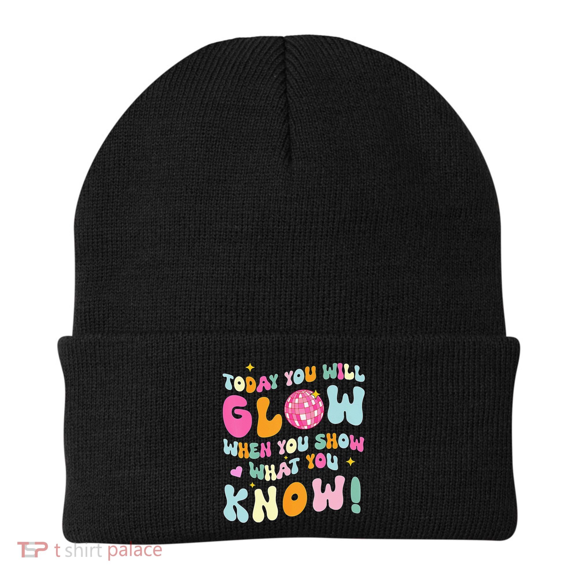 You Glow When You Show What You Know Beanie