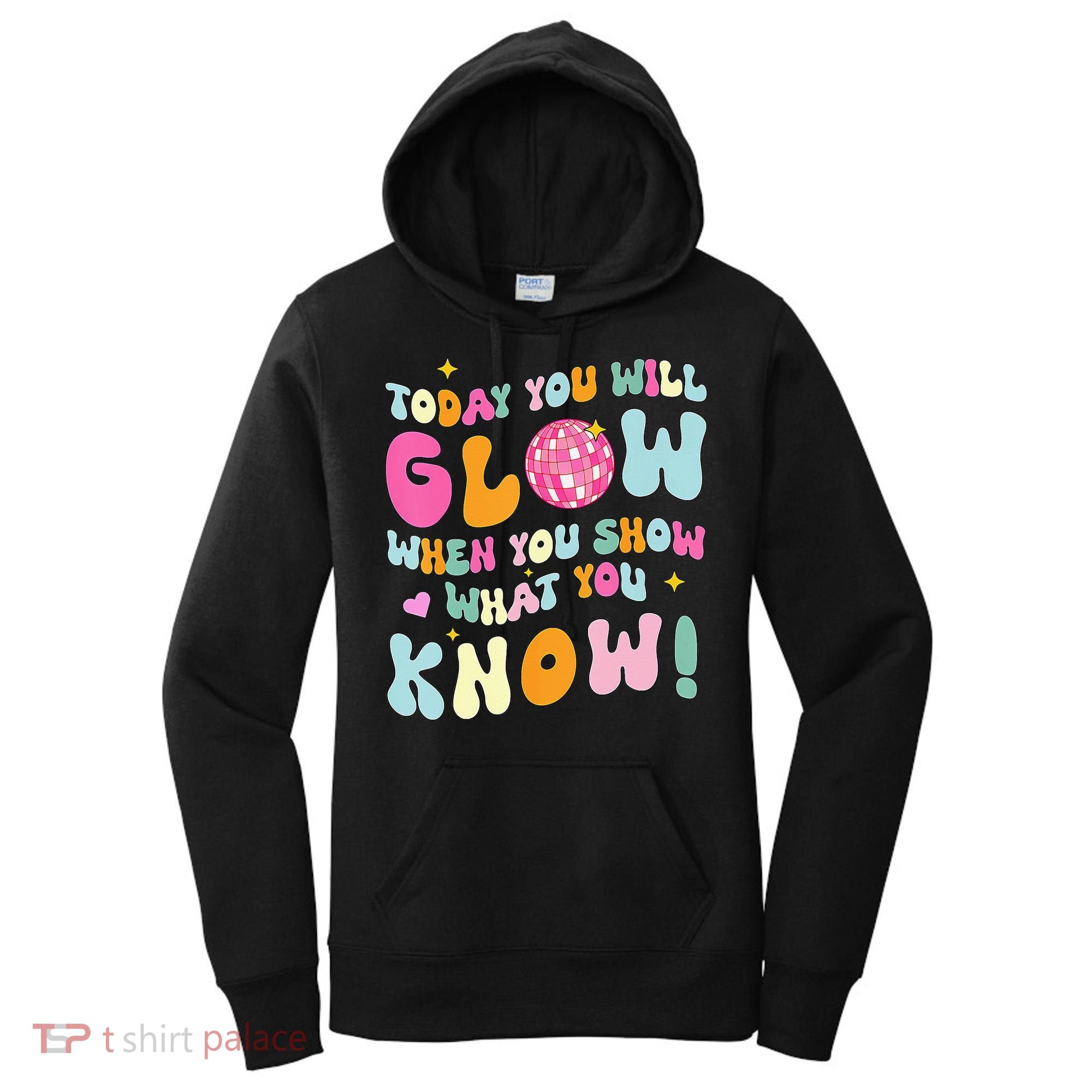You Glow When You Show What You Know Women's Hoodie