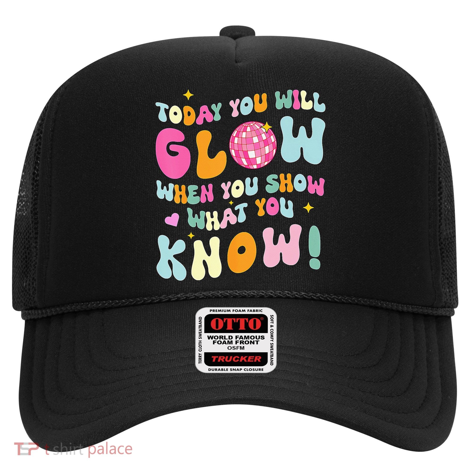 You Glow When You Show What You Know Hat