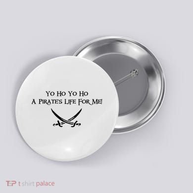 Yo Ho A Pirates Life For Me! Button